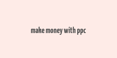 make money with ppc