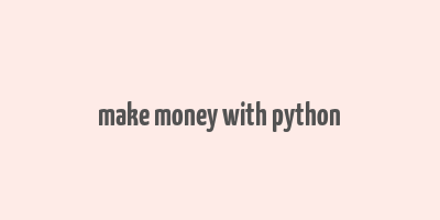 make money with python