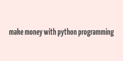 make money with python programming