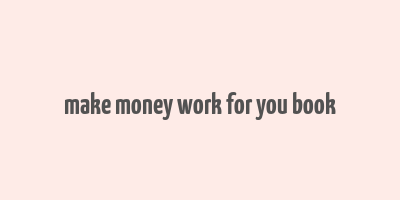 make money work for you book