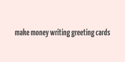 make money writing greeting cards