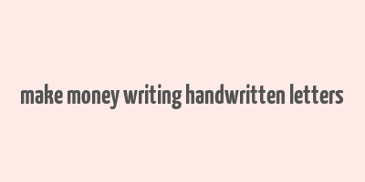 make money writing handwritten letters