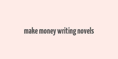 make money writing novels