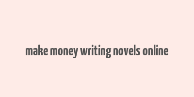 make money writing novels online