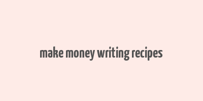 make money writing recipes