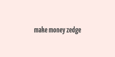 make money zedge