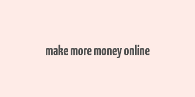 make more money online