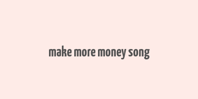 make more money song