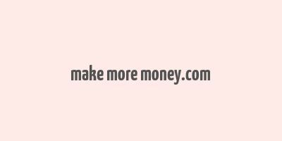 make more money.com