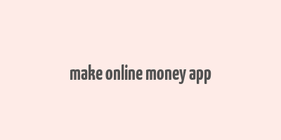 make online money app