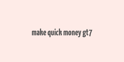 make quick money gt7