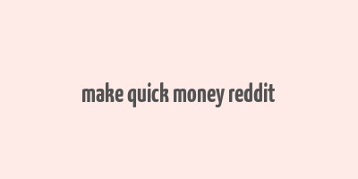 make quick money reddit