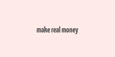 make real money