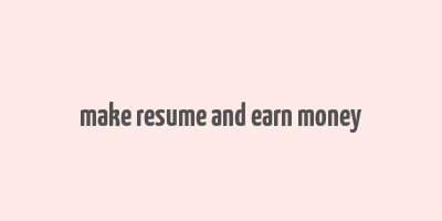 make resume and earn money