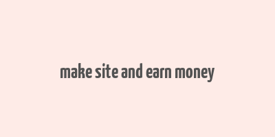 make site and earn money