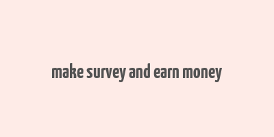 make survey and earn money