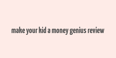 make your kid a money genius review