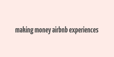 making money airbnb experiences