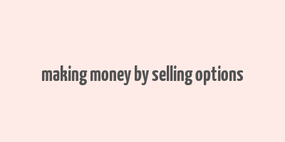 making money by selling options