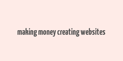 making money creating websites