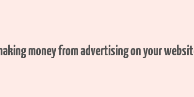 making money from advertising on your website