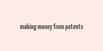 making money from patents