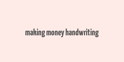 making money handwriting