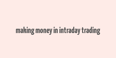 making money in intraday trading