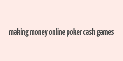 making money online poker cash games