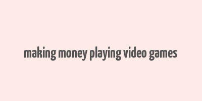 making money playing video games