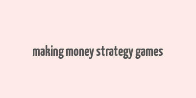 making money strategy games