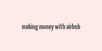 making money with airbnb