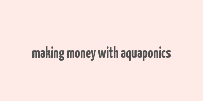 making money with aquaponics