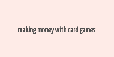 making money with card games