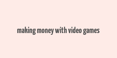 making money with video games