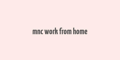 mnc work from home