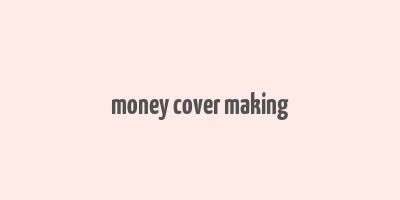 money cover making