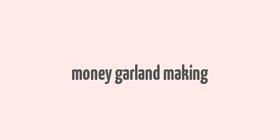 money garland making