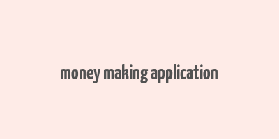 money making application