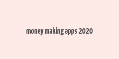 money making apps 2020