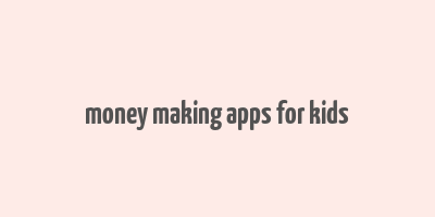 money making apps for kids