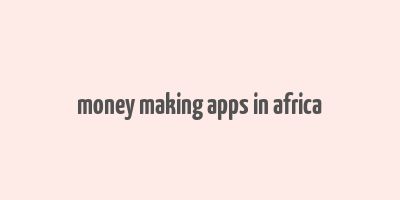 money making apps in africa