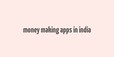 money making apps in india