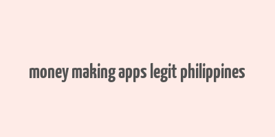 money making apps legit philippines