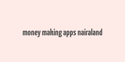 money making apps nairaland