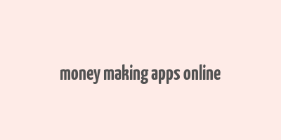 money making apps online