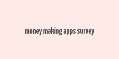 money making apps survey