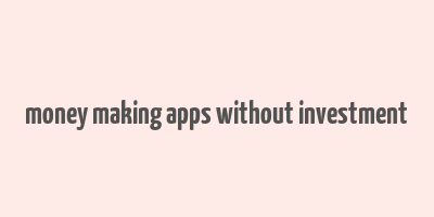 money making apps without investment