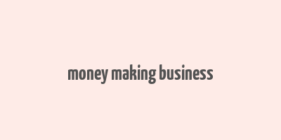 money making business