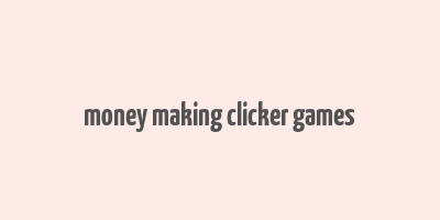 money making clicker games